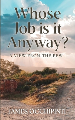 Whose Job is it Anyway? by Occhipinti, James