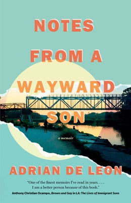 Notes from a Wayward Son: A Memoir by de Leon, Adrian