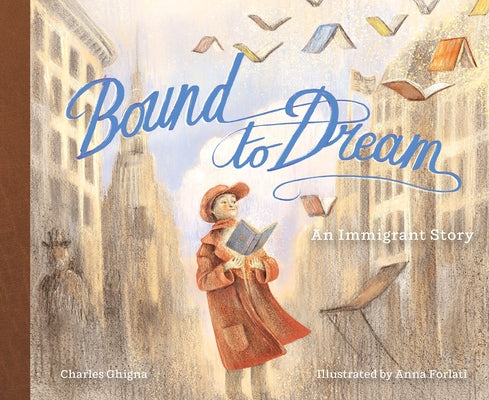 Bound to Dream: An Immigrant Story by Ghigna, Charles