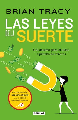 Las Leyes de la Suerte: Un Sistema Para El ?xito a Prueba de Errores / The Laws of Luck: The Success System That Never Fails by Tracy, Brian