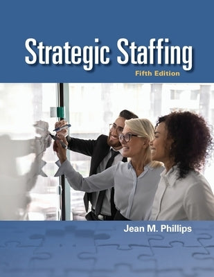 Strategic Staffing by Phillips, Jean M.