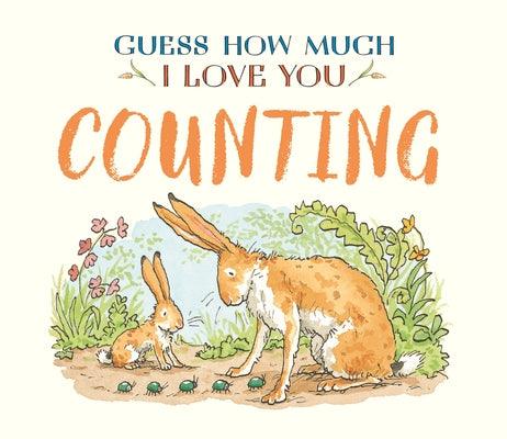 Guess How Much I Love You: Counting by McBratney, Sam