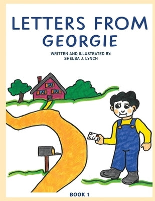 Letters from Georgie Book 1 by Lynch, Shelba J.