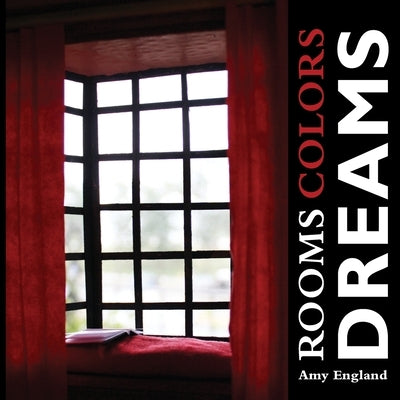 Rooms Colors Dreams by England, Amy