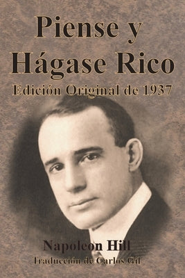 Piense y H?gase Rico Edici?n Original de 1937 by Hill, Napoleon