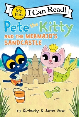 Pete the Kitty and the Mermaid's Sandcastle by Dean, James