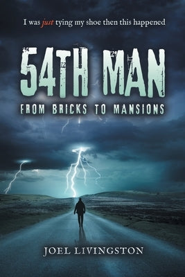 54th Man: From Bricks to Mansions by Livingston, Joel