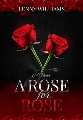 A Rose for Rose by Williams, Lenny