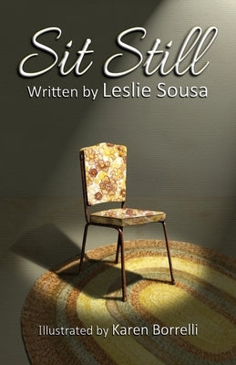 Sit Still by Sousa, Leslie A.