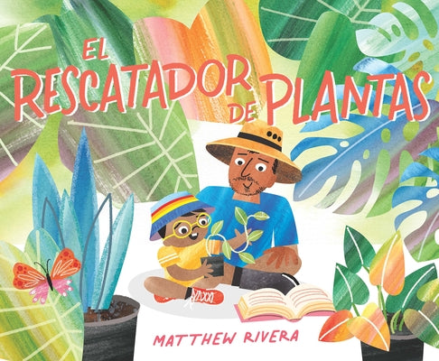 El Rescatador de Plantas / The Plant Rescuer by Rivera, Matthew