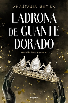 Ladrona de Guante Dorado / The Golden Gloved Thief by Untila, Anastasia