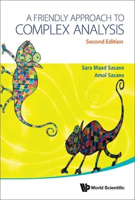 Friendly Approach to Complex Analysis, a (Second Edition) by Sasane, Amol