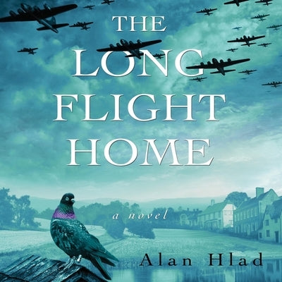 The Long Flight Home Lib/E by Hlad, Alan