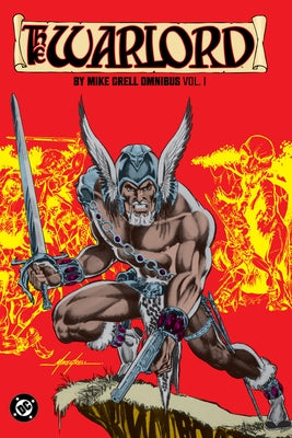 The Warlord by Mike Grell Omnibus Vol. 1 by Grell, Mike