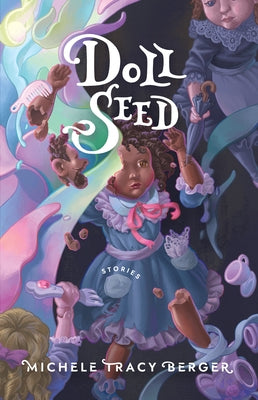 Doll Seed: Stories by Tracy Berger, Michele