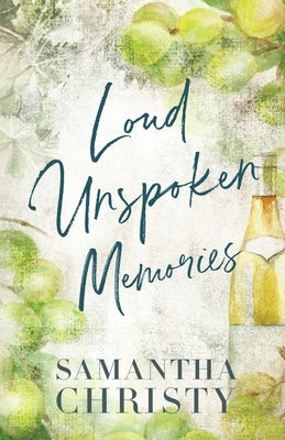 Loud Unspoken Memories by Christy, Samantha