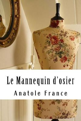 Le Mannequin d'osier by France, Anatole