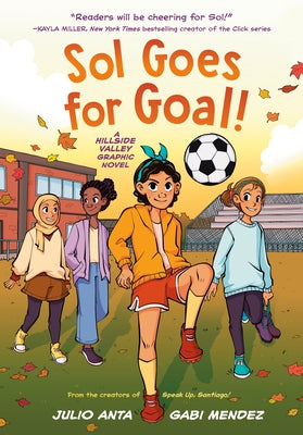 Sol Goes for Goal!: (A Hillside Valley Graphic Novel) by Anta, Julio