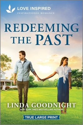 Redeeming the Past: An Uplifting Inspirational Romance by Goodnight, Linda