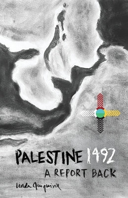 Palestine 1492: A Report Back by Quiquivix, Linda