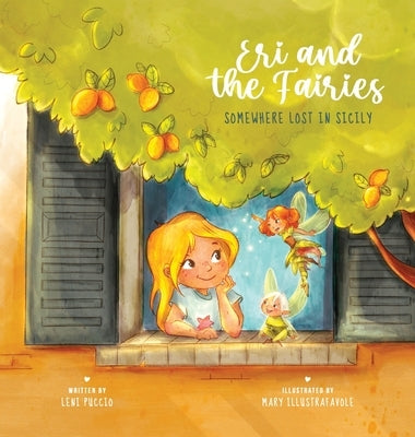 Eri and the Fairies: Somewhere Lost in Sicily by Puccio, Leni