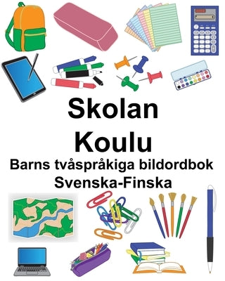 Svenska-Finska Skolan/Koulu Barns tvåspråkiga bildordbok by Carlson, Suzanne
