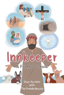 Innkeeper: A Friend of Jesus by Hartzler, Stan