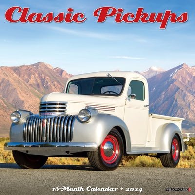 Classic Pickups 2024 12 X 12 Wall Calendar by Willow Creek Press