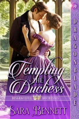 Tempting the Duchess by Bennett, Sara