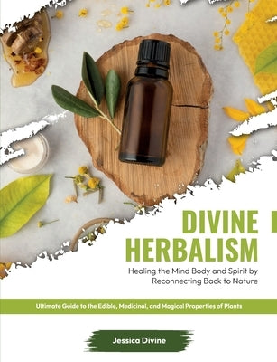 Divine Herbalism by Divine, Jessica