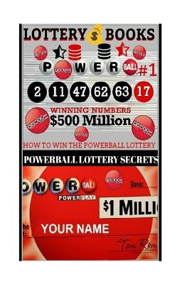 Lottery Books; How To Win The Powerball Lottery.: Proven Methods And Strategies To Win The Powerball Lottery by Secrets, Powerball Money