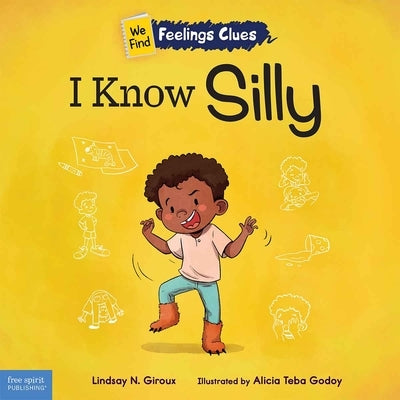 I Know Silly: A Book about Feeling Silly, Shy, and Embarrassed by Giroux, Lindsay N.