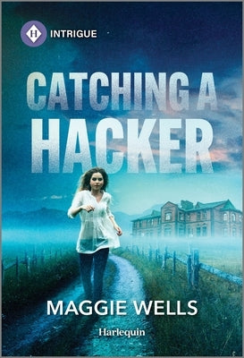 Catching a Hacker by Wells, Maggie