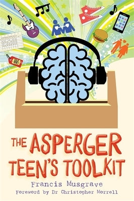 The Asperger Teen's Toolkit by Musgrave, Francis