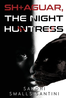 SH+AGUAR, The Night Huntress by Santini, Sandhi Smalls