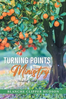 Turning Points in Ministry: Thinking Aloud by Hudson, Blanche Clipper