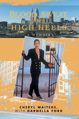 Blood, Sweat and High Heels: A Memoir by Waiters, Cheryl