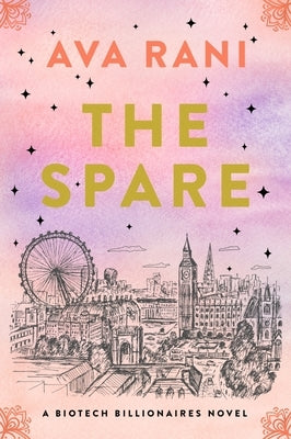 The Spare: A Biotech Billionaires Novel by Rani, Ava