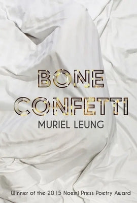 Bone Confetti by Leung, Muriel