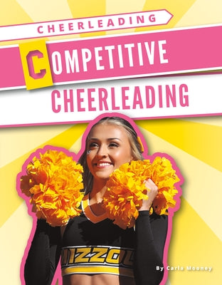 Competitive Cheerleading by Mooney, Carla