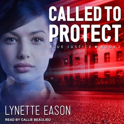 Called to Protect Lib/E by Eason, Lynette