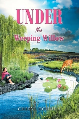 Under the Weeping Willow by Donnell, Cheryl