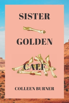 Sister Golden Calf by Burner, Colleen