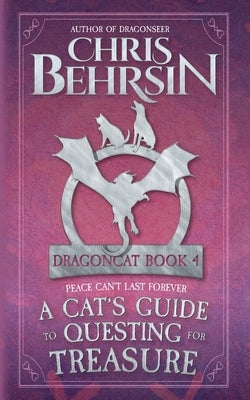 A Cat's Guide to Questing for Treasure: 5x8 Paperback Edition by Behrsin, Chris