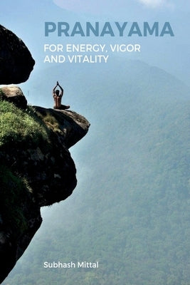 Pranayama for energy, vigor and vitality by Mittal, Subhash