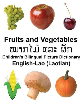 English-Lao (Laotian) Fruits and Vegetables Children's Bilingual Picture Dictionary by Carlson, Richard, Jr.