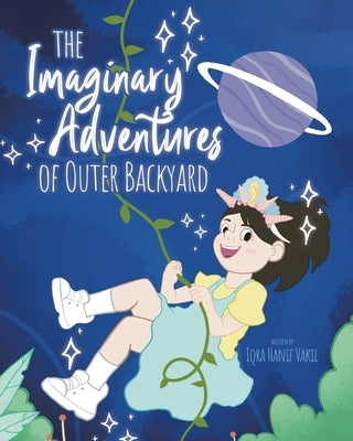 The Imaginary Adventures of Outer Backyard by Vakil, Iqra Hanif