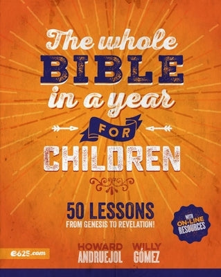 The Whole Bible in a Year for Children (Toda La Biblia En Un A?o Para Ni?os) by Andruejol, Howard