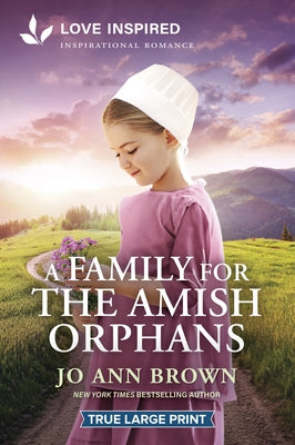 A Family for the Amish Orphans: An Uplifting Inspirational Romance by Brown, Jo Ann