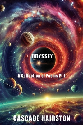 Odyssey: A collection of poems Pt 1 by Hairston, Cascade